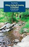 Hiking, Cycling, and Canoeing in Maryland: A Family Guide