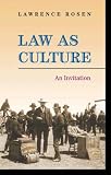 Law as Culture: An Invitation Lawrence Rosen