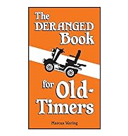 The Deranged Book for Old Timers