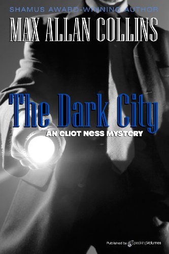 THE DARK CITY (Eliot Ness Book 1)