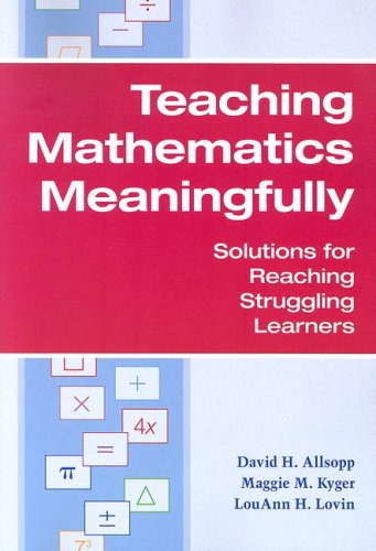Teaching Mathematics Meaningfully: Solutions for Reaching Struggling Learners