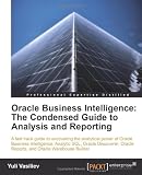  : Oracle Business Intelligence: The Condensed Guide to Analysis and Reporting