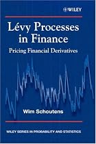 Levy Processes in Finance: Pricing Financial Derivatives (Wiley Series in Probability and Statistics)