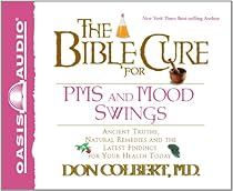 The Bible Cure for PMS and Mood Swings (Library Edition): Ancient Truths, Natural Remedies and the Latest Findings for Your Health Today