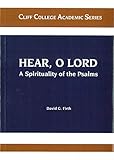 Hear, O lord : a spirituality of the Psalms