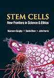 Stem cells : new frontiers in science & ethics