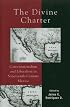 The Divine Charter: Constitutionalism and Liberalism in Nineteenth-Century Mexico (Latin American Silhouettes)