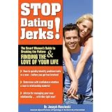 StopDatingJerks!:TheSmartWoman'sGuidetoBreakingthePattern&FindingtheLoveofYourLife