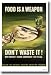 Food Is a Weapon - Don't Waste It - Vintage Reprint Poster