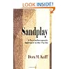 Sandplay: A Psychotherapeutic Approach to the Psyche (The Sandplay Classics series)