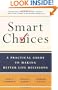 Smart Choices: A Practical Guide to Making Better Decisions