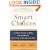 Smart Choices: A Practical Guide to Making Better Decisions
