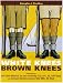 White Knees Brown Knees: Suez Canal Zone 1951 - 54 the Forgotten Years