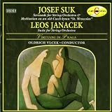 Josef Suk: Serenade for String Orchestra & Meditation "St. Wenceslas" / Leos Janacek: Suite for String Orchestra
