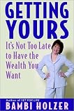 cover of Getting Yours: Its Not Too Late to Have the Wealth You Want