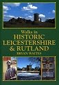 Walks in Historic Leicestershire and Rutland (Historic Walks)