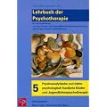 Lehrbuch der Psychotherapie, Bd. 5:  Psychoanalytische und tiefenpsychologisch fundierte Kinder- und Jugendlichenpsychotherapie