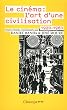 Le Cin�ma : L'art d'une civilisation 1920-1960