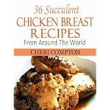 36 Succulent Chicken Breast Recipes From Around The World