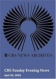 CBS Sunday Evening News (April 20, 2003)