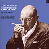 Octet to Orpheus: The Neo Classical Stravinsky
