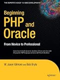 Beginning PHP and Oracle: From Novice to Professional (Experts Voice)