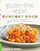 Gluten-Free Vegan Comfort Food: 125 Simple and Satisfying Recipes, from 