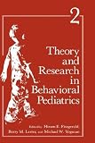 Theory and Research in Behavioral Pediatrics: Volume 2 (Theory and Research in Behavioral Pediatrics)