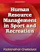 Human Resource Management in Sport and Recreation - 2nd Edition Human Resource Management in Sport and Recreation - 2nd Edition