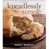 Kneadlessly Simple: Fabulous, Fuss-Free, No-Knead Breads