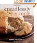 Kneadlessly Simple: Fabulous, Fuss-Free, No-Knead Breads