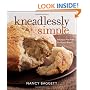 Kneadlessly Simple: Fabulous, Fuss-Free, No-Knead Breads