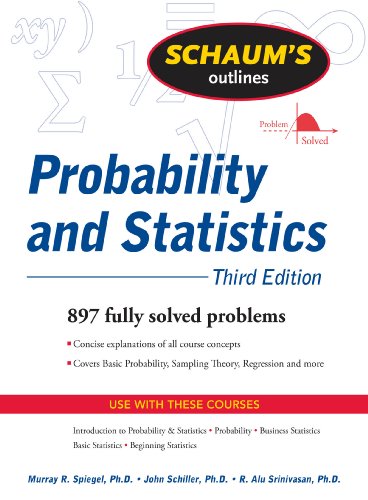 Schaum's Outline of Probability and Statistics, 3/E (Schaum's Outline Series)