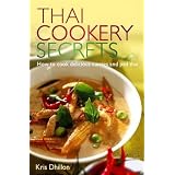 Thai Cookery Secrets: How to Cook Delicious Curries and Pad Thai