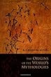 The Origins of the World's Mythologies