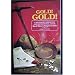 Gold! Gold! How and Where to Prospect for Gold (Prospecting and Treasure Hunting)