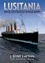 LUSITANIA: An Illustrated Biography