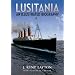 LUSITANIA: An Illustrated Biography