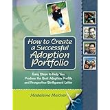 how to create a successful adoption portfolio easy steps to help you produce the best adoption profile and prospective