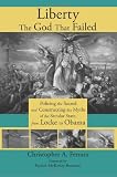 Liberty, the God That Failed: Policing the Sacred and Constructing the Myths of the Secular State, from Locke to Obama