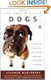 The Truth about Dogs: An Inquiry into Ancestry, Social Conventions, Mental Habits, and Moral Fiber of Canis familiaris