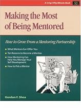 Crisp: Making the Most of Being Mentored: How to Grow from a Mentoring Partnership (Fifty-Minute Series.)
