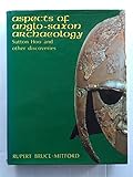 Aspects of Anglo-Saxon archaeology : Sutton Hoo and other discoveries