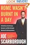 Rome Wasn't Burnt in a Day: The Real Deal on How Politicians, Bureaucrats, and Other Washington Barbarians are Bankrupting America