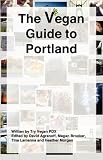 The Vegan Guide to Portland
