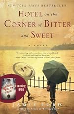Hotel on the Corner of Bitter and Sweet: A Novel