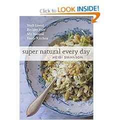 Super Natural Every Day: Well-loved Recipes from My Natural Foods Kitchen
