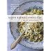 Super Natural Every Day: Well-loved Recipes from My Natural Foods Kitchen