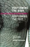 Performing the Body/Performing the Text