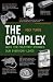 The Complex: How the Military Invades Our Everyday Lives (American Empire Project)